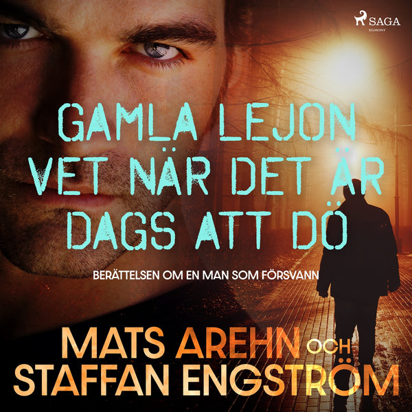 Gamla lejon vet när det är dags att dö: berättelsen om en man som försvann – Ljudbok – Laddas ner-Digitala böcker-Axiell-peaceofhome.se