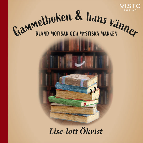 Gammelboken & hans vänner : bland motisar och mystiska märken – Ljudbok – Laddas ner-Digitala böcker-Axiell-peaceofhome.se