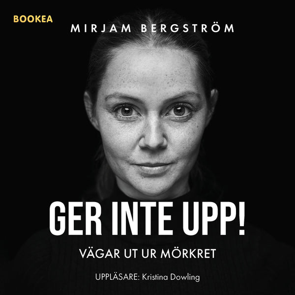 Ger inte upp! Vägar ut ur mörket – Ljudbok – Laddas ner-Digitala böcker-Axiell-peaceofhome.se