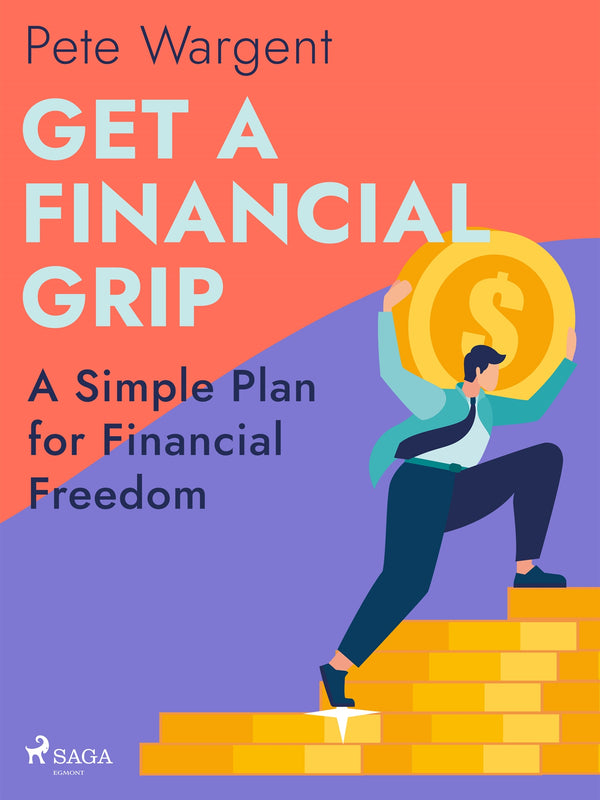 Get a Financial Grip: A Simple Plan for Financial Freedom-Digitala böcker-Axiell-peaceofhome.se
