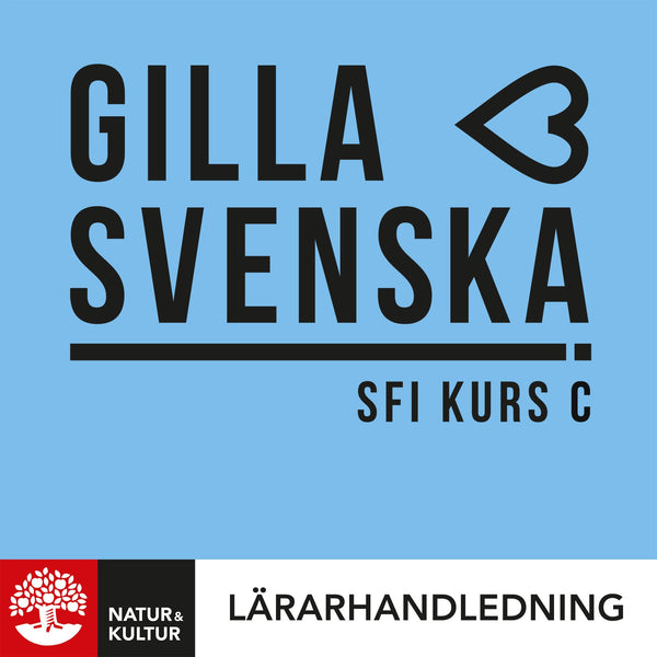 Gilla svenska C Lärarhandledning Digital-Digitala böcker-Natur & Kultur Digital-peaceofhome.se