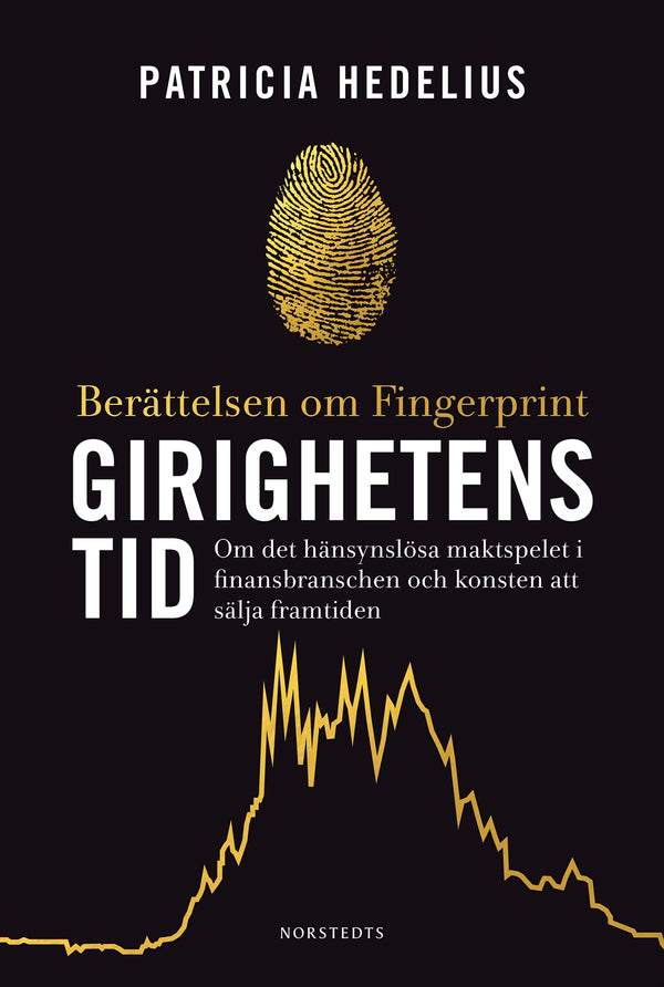 Girighetens tid : berättelsen om Fingerprint – E-bok – Laddas ner-Digitala böcker-Axiell-peaceofhome.se