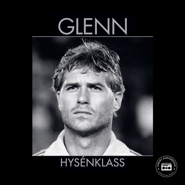 Glenn Hysénklass – Ljudbok – Laddas ner-Digitala böcker-Axiell-peaceofhome.se