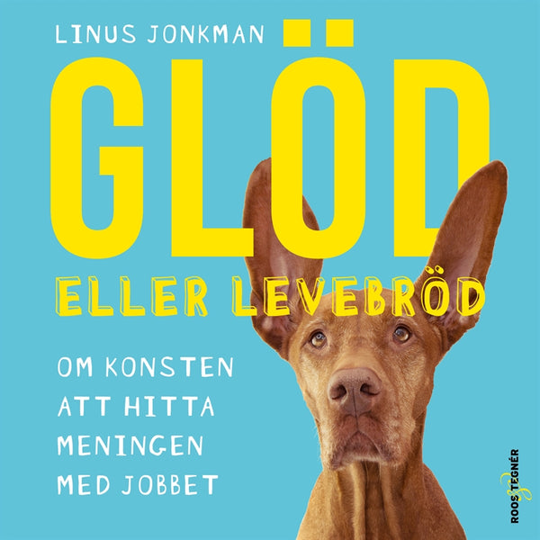 Glöd eller levebröd – om konsten att hitta meningen med jobbet – Ljudbok – Laddas ner-Digitala böcker-Axiell-peaceofhome.se