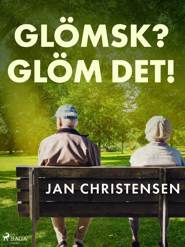 Glömsk? Glöm det! – E-bok – Laddas ner-Digitala böcker-Axiell-peaceofhome.se