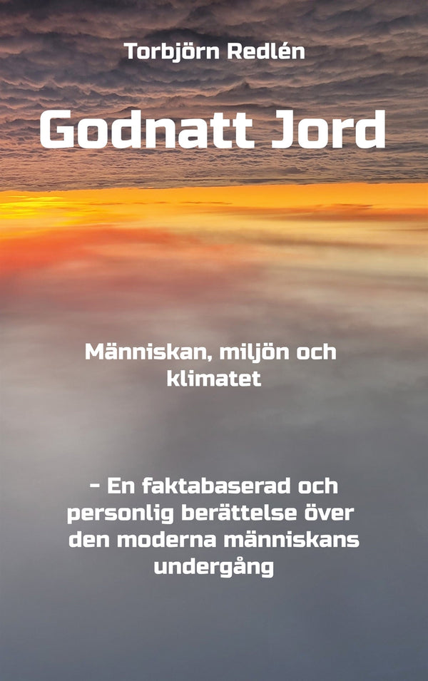 Godnatt Jord: Människan, miljön och klimatet – E-bok – Laddas ner-Digitala böcker-Axiell-peaceofhome.se