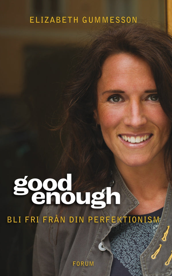 Good enough : Bli fri från din perfektionism – E-bok – Laddas ner-Digitala böcker-Axiell-peaceofhome.se