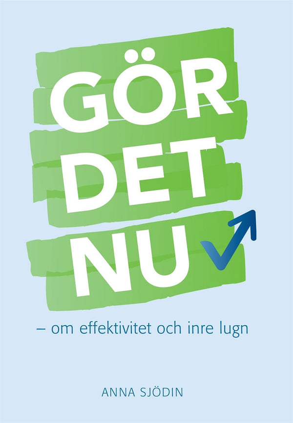 Gör det nu : om effektivitet och inre lugn – E-bok – Laddas ner-Digitala böcker-Axiell-peaceofhome.se