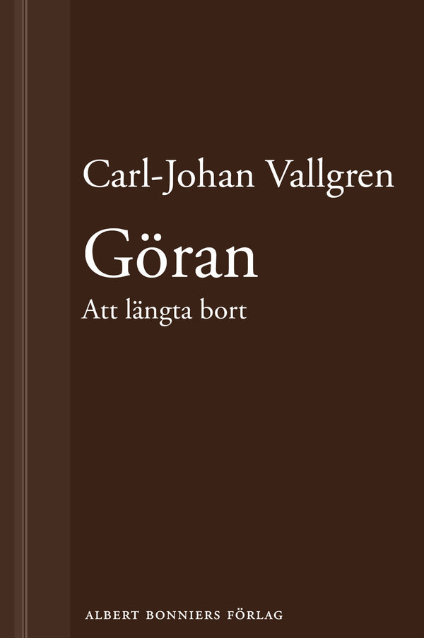 Göran : Att längta bort : En novell ur Längta bort – E-bok – Laddas ner-Digitala böcker-Axiell-peaceofhome.se