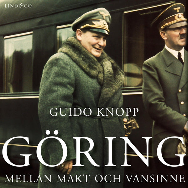 Göring: Mellan makt och vansinne – Ljudbok – Laddas ner-Digitala böcker-Axiell-peaceofhome.se