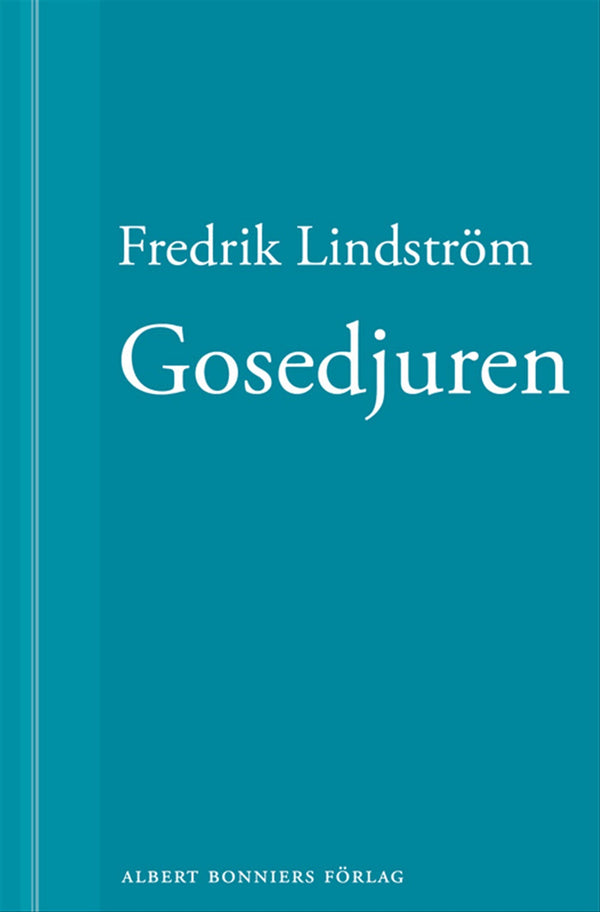 Gosedjuren: En novell ur När börjar det riktiga livet? – E-bok – Laddas ner-Digitala böcker-Axiell-peaceofhome.se