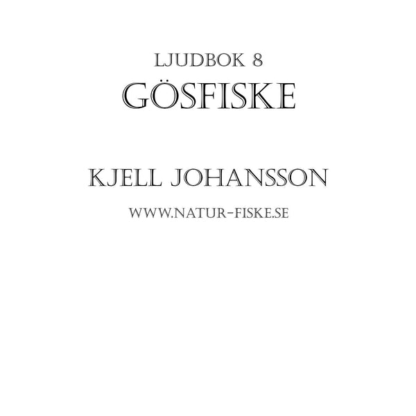 Gösfiske – Ljudbok – Laddas ner-Digitala böcker-Axiell-peaceofhome.se