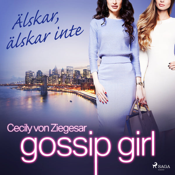 Gossip Girl: Älskar, älskar inte – Ljudbok – Laddas ner-Digitala böcker-Axiell-peaceofhome.se