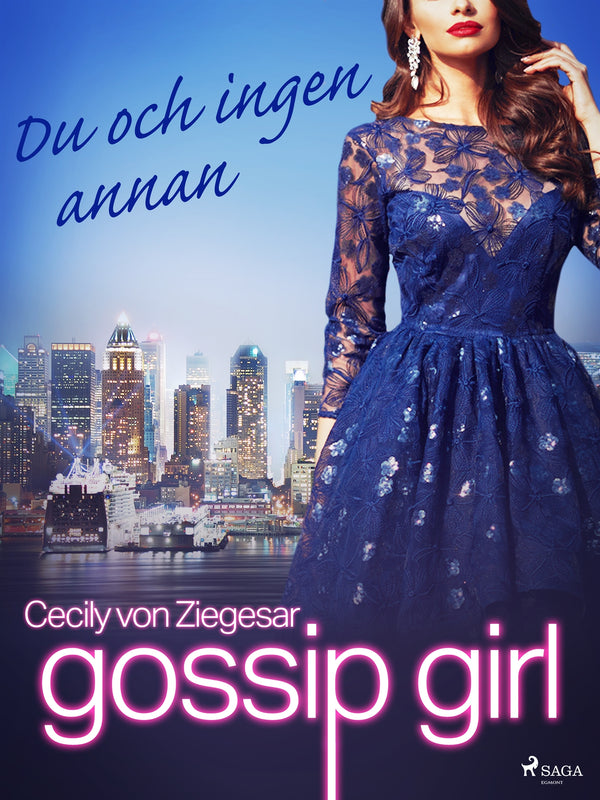 Gossip Girl: Du och ingen annan – E-bok – Laddas ner-Digitala böcker-Axiell-peaceofhome.se