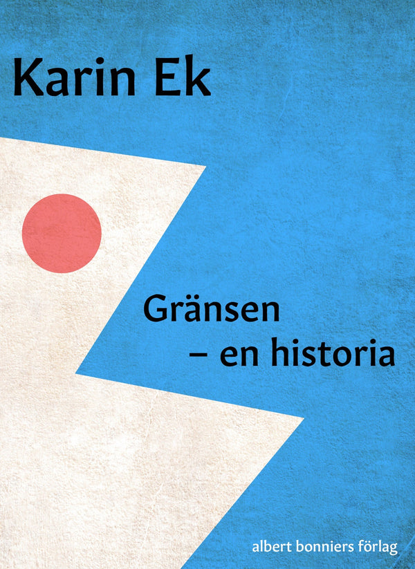 Gränsen : en historia – E-bok – Laddas ner-Digitala böcker-Axiell-peaceofhome.se