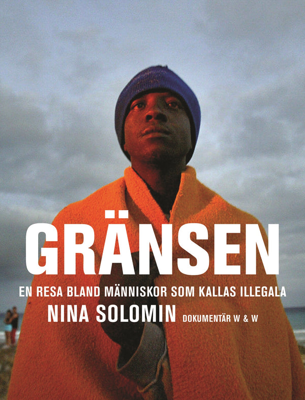 Gränsen : en resa bland människor som kallas illegala : dokumentär – E-bok – Laddas ner-Digitala böcker-Axiell-peaceofhome.se