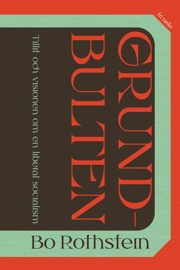 Grundbulten: tillit och visionen om en liberal socialism – E-bok – Laddas ner