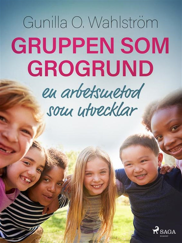 Gruppen som grogrund: en arbetsmetod som utvecklar – E-bok – Laddas ner-Digitala böcker-Axiell-peaceofhome.se