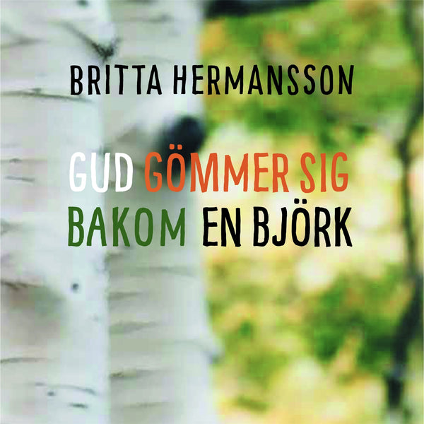 Gud gömmer sig bakom en björk – Ljudbok – Laddas ner-Digitala böcker-Axiell-peaceofhome.se