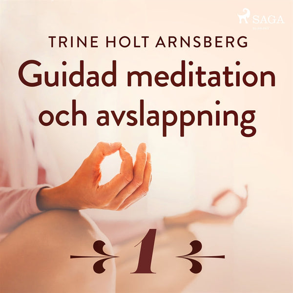 Guidad meditation och avslappning - Del 1 – Ljudbok – Laddas ner-Digitala böcker-Axiell-peaceofhome.se