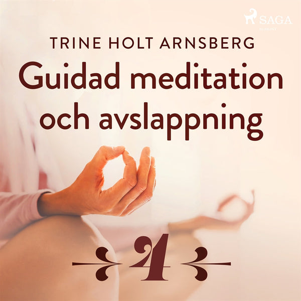 Guidad meditation och avslappning - Del 4 – Ljudbok – Laddas ner-Digitala böcker-Axiell-peaceofhome.se