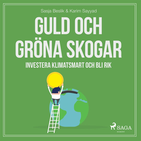 Guld och gröna skogar: Investera klimatsmart och bli rik – Ljudbok – Laddas ner-Digitala böcker-Axiell-peaceofhome.se