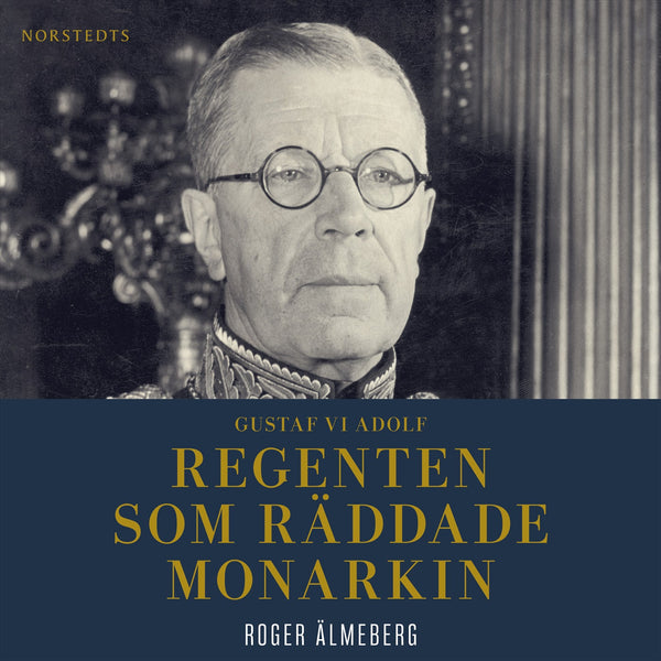 Gustaf VI Adolf : regenten som räddade monarkin – Ljudbok – Laddas ner-Digitala böcker-Axiell-peaceofhome.se