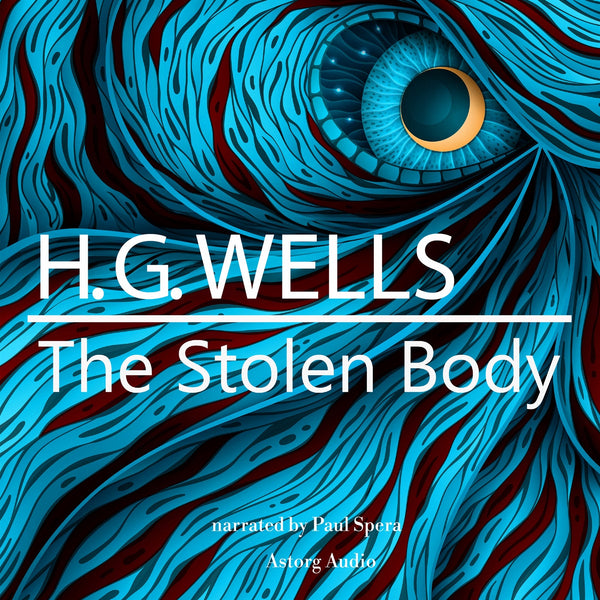 H. G. Wells : The Stolen Body – Ljudbok – Laddas ner-Digitala böcker-Axiell-peaceofhome.se