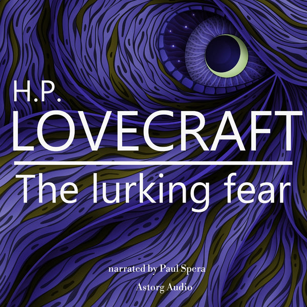 H. P. Lovecraft : The Lurking Fear – Ljudbok – Laddas ner-Digitala böcker-Axiell-peaceofhome.se