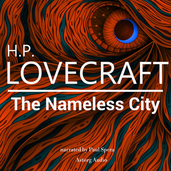 H. P. Lovecraft : The Nameless City – Ljudbok – Laddas ner-Digitala böcker-Axiell-peaceofhome.se