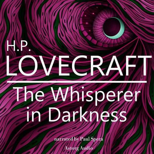 H. P. Lovecraft : The Whisperer in Darkness – Ljudbok – Laddas ner-Digitala böcker-Axiell-peaceofhome.se