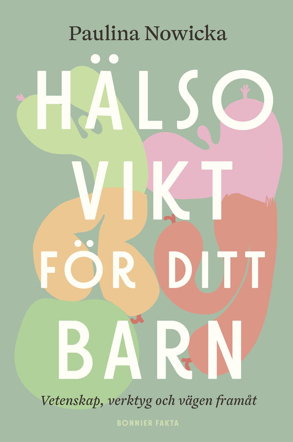 Hälsovikt för ditt barn : vetenskap, verktyg och vägen framåt – E-bok – Laddas ner-Digitala böcker-Axiell-peaceofhome.se