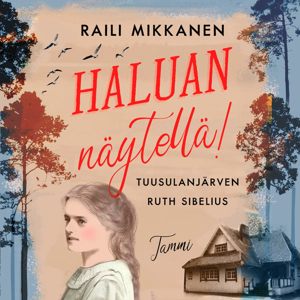 Haluan näytellä! Tuusulanjärven Ruth Sibelius – Ljudbok – Laddas ner-Digitala böcker-Axiell-peaceofhome.se