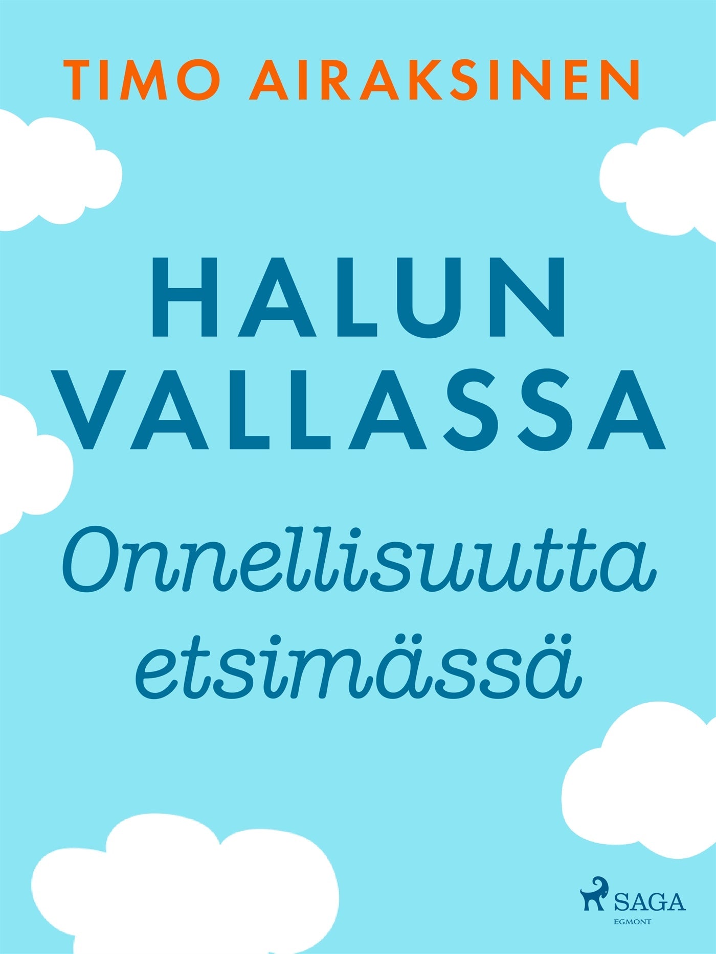 Halun vallassa – Onnellisuutta etsimässä – E-bok – Laddas ner-Digitala böcker-Axiell-peaceofhome.se