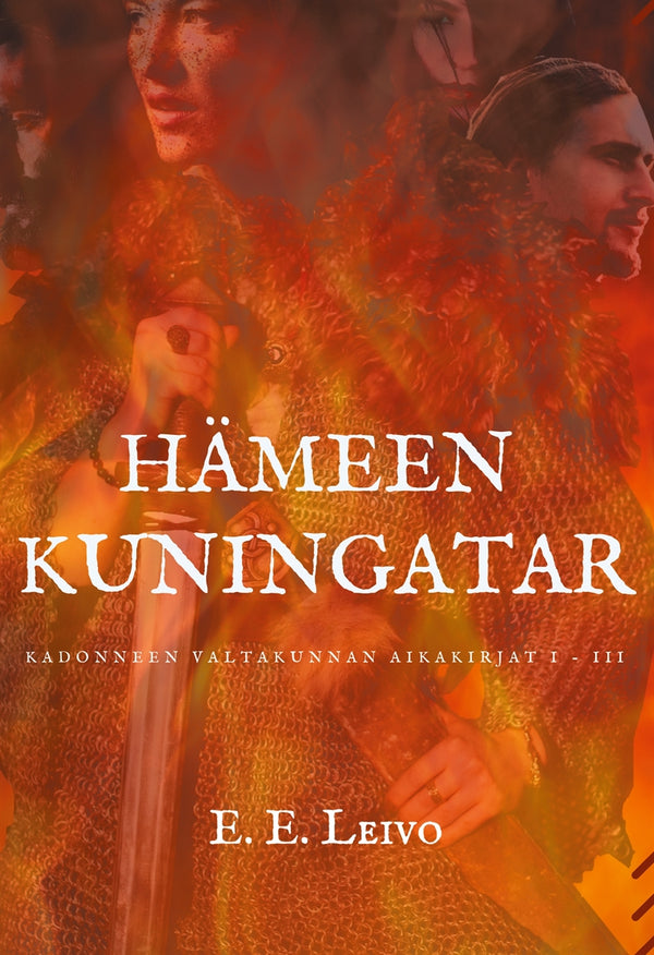 Hämeen kuningatar: Kadonneen valtakunnan aikakirjat I - III – E-bok – Laddas ner-Digitala böcker-Axiell-peaceofhome.se