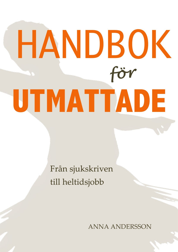 Handbok för utmattade: Från sjukskrivning till heltidsjobb – E-bok – Laddas ner-Digitala böcker-Axiell-peaceofhome.se