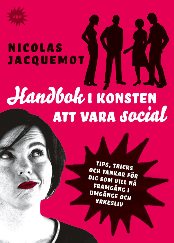 Handbok i konsten att vara social : Tips, trick och tankar för dig som vill nå framgång i umgänge och yrkesliv – E-bok – Laddas ner-Digitala böcker-Axiell-peaceofhome.se