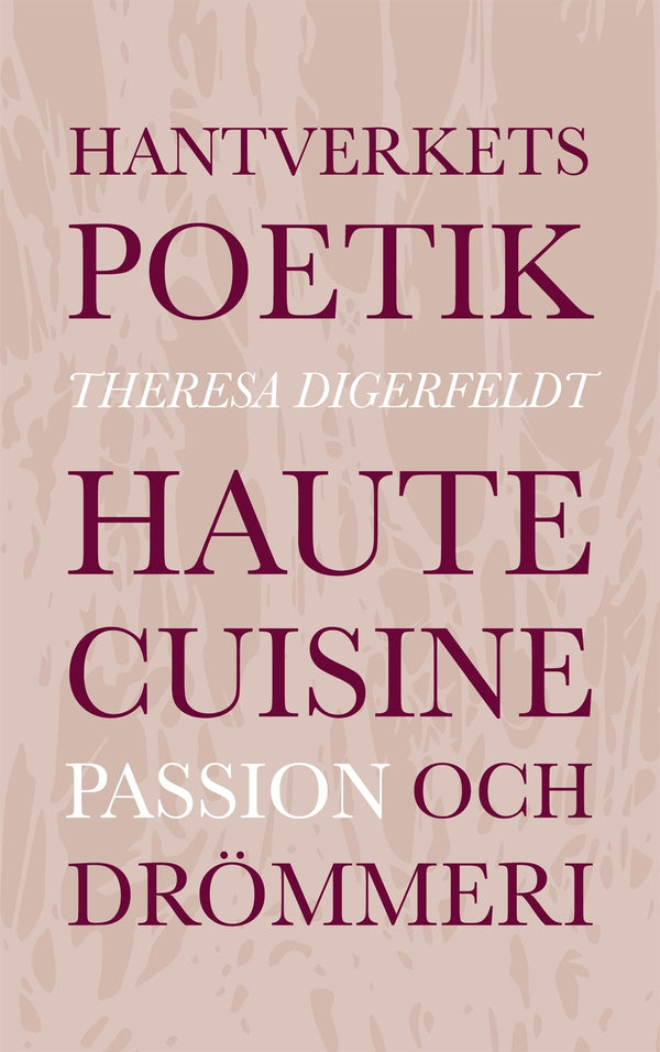 Hantverkets poetik: Haute cuisine, passion och drömmeri – E-bok – Laddas ner-Digitala böcker-Axiell-peaceofhome.se