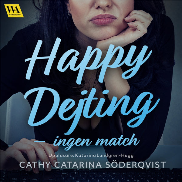 Happy Dejting - ingen match – Ljudbok – Laddas ner-Digitala böcker-Axiell-peaceofhome.se
