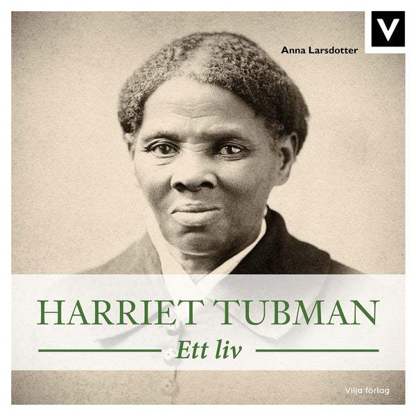 Harriet Tubman - Ett liv – Ljudbok – Laddas ner-Digitala böcker-Axiell-peaceofhome.se