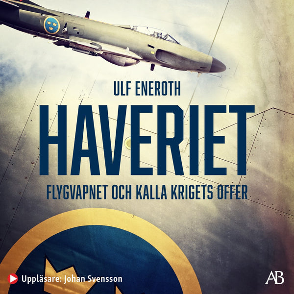 Haveriet : flygvapnet och kalla krigets offer – Ljudbok – Laddas ner-Digitala böcker-Axiell-peaceofhome.se