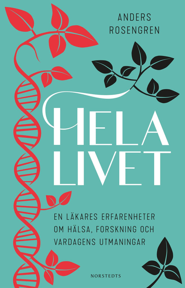 Hela livet : en läkares erfarenheter om hälsa, forskning och vardagens utmaningar – E-bok – Laddas ner-Digitala böcker-Axiell-peaceofhome.se