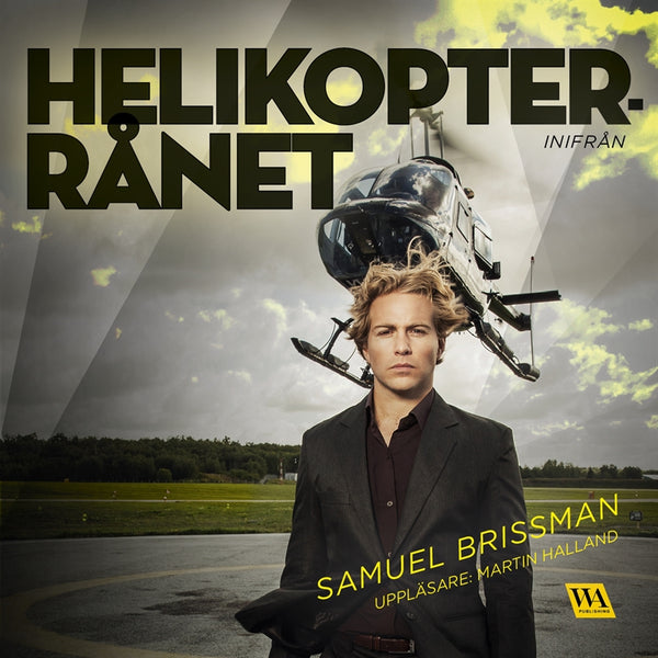 Helikopterrånet - inifrån – Ljudbok – Laddas ner-Digitala böcker-Axiell-peaceofhome.se