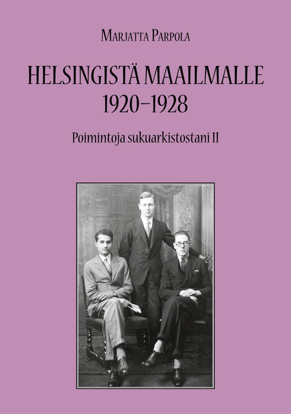 Helsingistä maailmalle 1920-1928: Poimintoja sukuarkistostani II – E-bok – Laddas ner-Digitala böcker-Axiell-peaceofhome.se