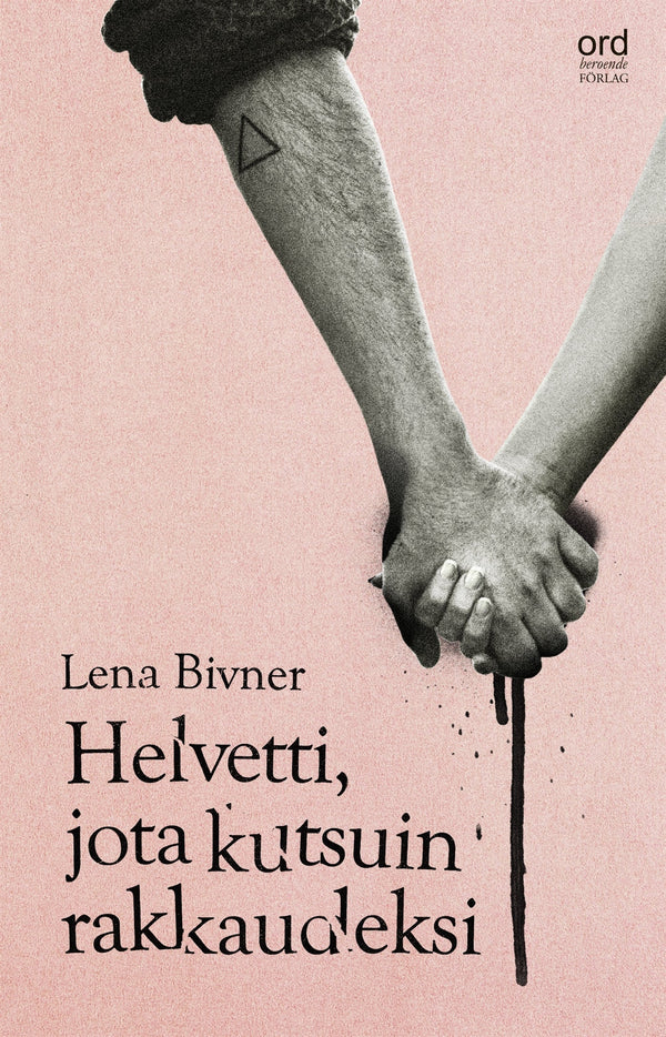 Helvetti, jota kutsuin rakkaudeksi – E-bok – Laddas ner-Digitala böcker-Axiell-peaceofhome.se