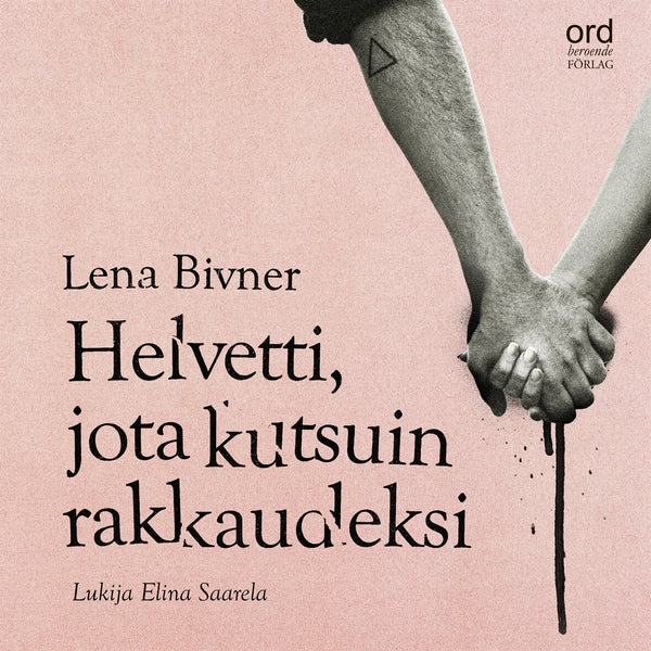 Helvetti, jota kutsuin rakkaudeksi – Ljudbok – Laddas ner-Digitala böcker-Axiell-peaceofhome.se