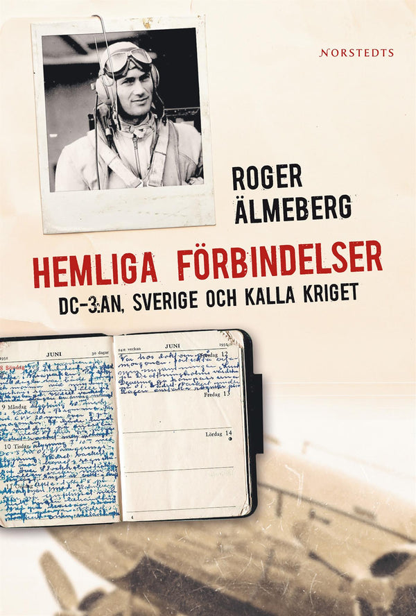 Hemliga förbindelser : DC-3:an, Sverige och kalla kriget – E-bok – Laddas ner-Digitala böcker-Axiell-peaceofhome.se