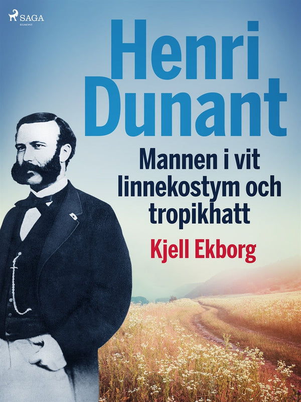 Henri Dunant, Mannen i vit linnekostym och tropikhatt – E-bok – Laddas ner-Digitala böcker-Axiell-peaceofhome.se