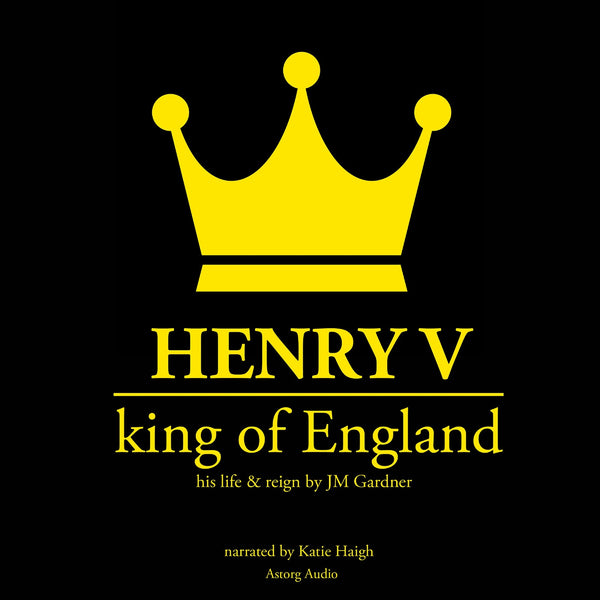 Henry V, King of England – Ljudbok – Laddas ner-Digitala böcker-Axiell-peaceofhome.se