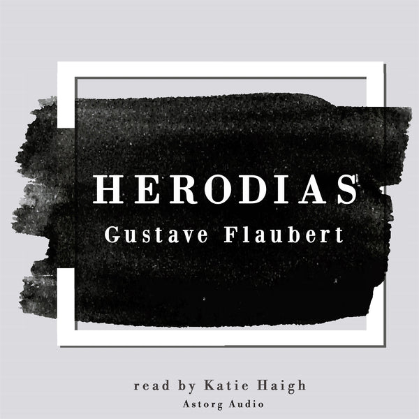 Herodias by Gustave Flaubert – Ljudbok – Laddas ner-Digitala böcker-Axiell-peaceofhome.se